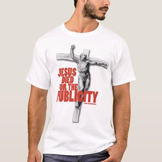 JESUS STARB FÜR DIE WERBUNG T-Shirt (Vorderseite)