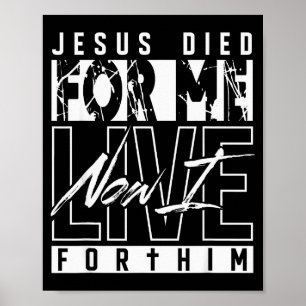 Jesus starb für mich, jetzt lebe ich für ihn, chri poster