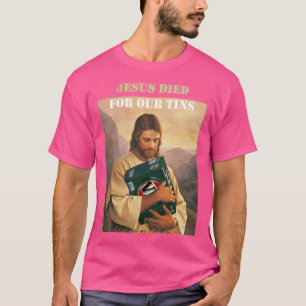 Jesus starb für unsere Zins T-Shirt