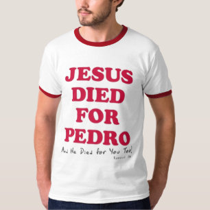 Jesus-sterben-fürpedro T-Shirt