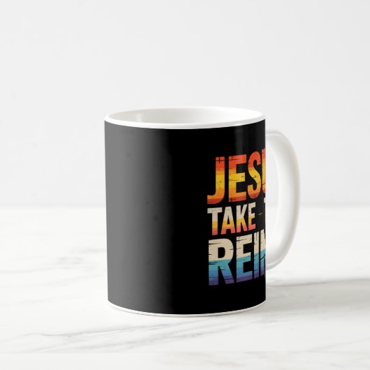 Jesus Take The Reins - Insrational Christian Surre Kaffeetasse (VorderseiteRechts)
