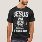 Jesus The Deadlifter Funny Christian Gym Pun T-Shirt (Vorderseite)