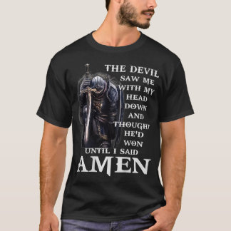 Jesus The Devil Saw Me With My Head Down T-Shirt