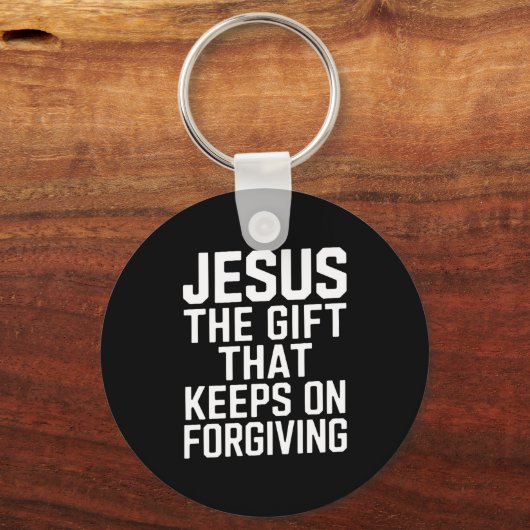 Jesus The Gift That Keeps On Forgiving Christian R Schlüsselanhänger (Vorderseite)