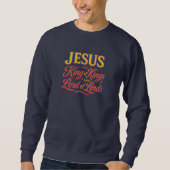 Jesus - The King of Kings and Lord of Lords Sweatshirt (Vorderseite)