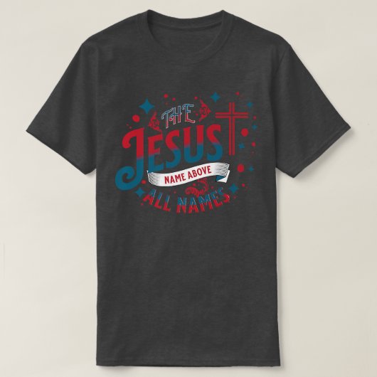 Jesus The Name Above All Names Women Christian 324 T-Shirt (Design vorne)