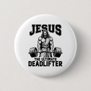 Jesus The Ultimate Deadlifter Funny Christian Work Button