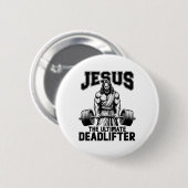 Jesus The Ultimate Deadlifter Funny Christian Work Button (Vorne & Hinten)
