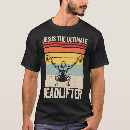 Jesus The Ultimate Deadlifter Gym Christian Worko T-Shirt (Vorderseite)