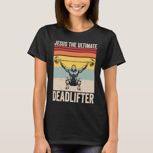 Jesus The Ultimate Deadlifter  Gym Christian Worko T-Shirt (Vorderseite)