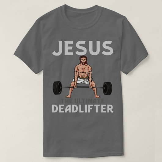 Jesus The Ultimate Deadlifter TShirt (Design vorne)