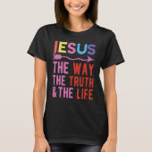 Jesus The Way The Truth And The Life T-Shirt (Vorderseite)