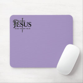 Jesus the way, the truth, the life! mousepad