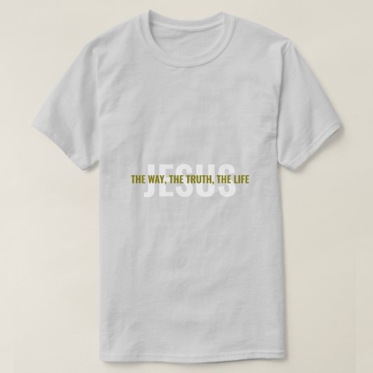 Jesus: The Way, The Truth, The Life T-Shirt (Design vorne)
