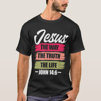 Jesus The Way Wahrheit Leben John 146 Christliche  T-Shirt