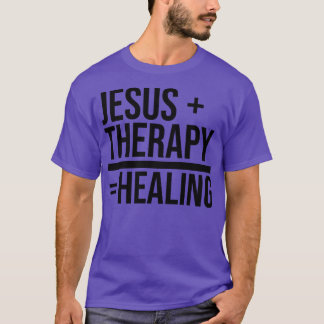 Jesus Therapy Heilung psychische Gesundheit Christ T-Shirt