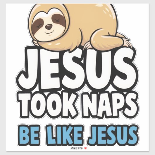 Jesus Took Naps, Funny Sloth Aufkleber (Blatt)