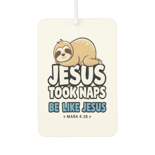 Jesus Took Naps, Funny Sloth Autolufterfrischer (Vorderseite)