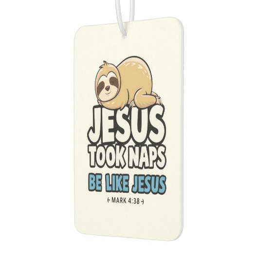 Jesus Took Naps, Funny Sloth Autolufterfrischer (Links)