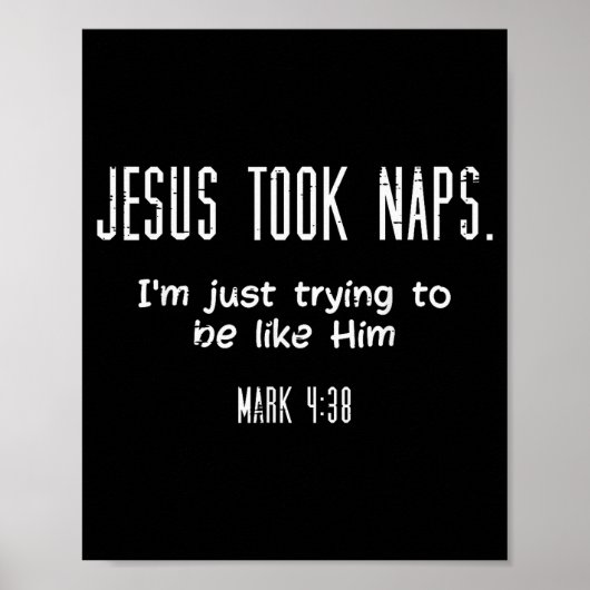 Jesus Took Naps Mark 438 Funny Saying Christian Me Poster (Vorne)