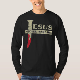 Jesus Tougher Than Nails Funny Christlich T-Shirt