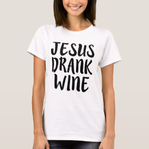 Jesus trank lustiges Sprichwort des Weins T-Shirt