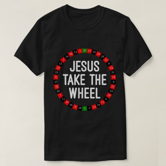 Jesus übernimmt das Rad Roulette Wheel T-Shirt (Design vorne)
