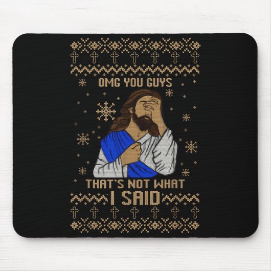 Jesus Ugly Christmas Omg You Guys That’s Not What Mousepad (Vorne)