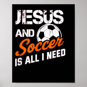 Jesus und Fußball ist alles, was ich brauche, chri Poster