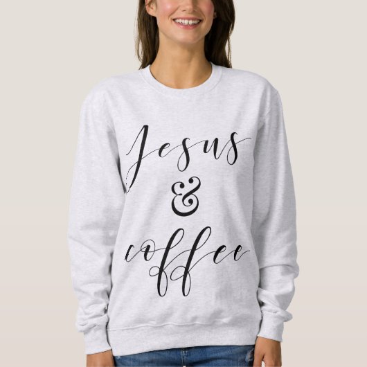 Jesus und Kaffee Sweatshirt (Vorderseite)