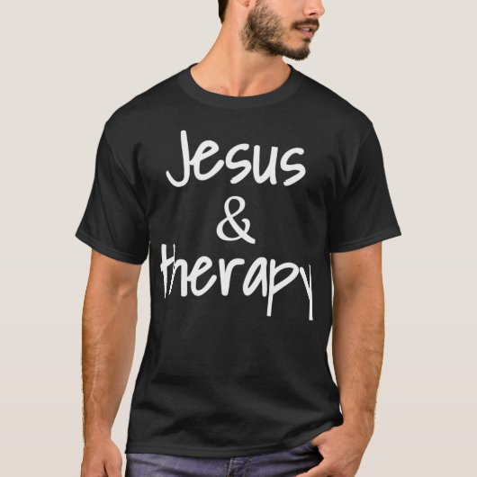 Jesus und Therapie Christlicher Spaß für Christlic T-Shirt (Vorderseite)