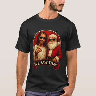 Jesus und Weihnachtsmann wir sahen dieses lustige T-Shirt