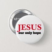 Jesus unser einziger Hoffnung Präsident Button (Vorne & Hinten)