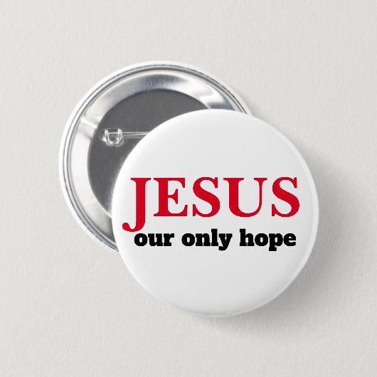 Jesus unser einziger Hoffnung Präsident Button (Vorne & Hinten)