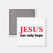 Jesus unser einziger Hoffnung Präsident Magnet (Vorderseite/Rückseite)