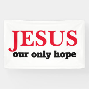 Jesus Unsere EINZIGE Hoffnung Präsidentschaft Banner