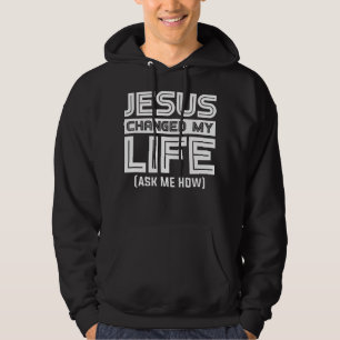 Jesus verändert mein Leben Jesus Christus T-ShirtB Hoodie