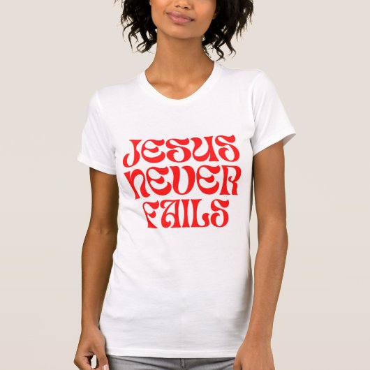 Jesus Versage nie T-Shirt (Vorderseite)