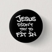 Jesus versuchte nicht, sich anzupassen Lustige Gra Button (Vorderseite)