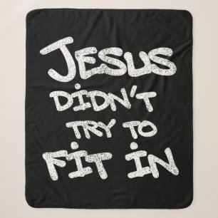 Jesus versuchte nicht, sich anzupassen Lustige Gra Sherpadecke