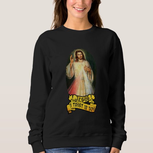Jesus vertraue ich dir katholischen Menschen Sweatshirt (Vorderseite)