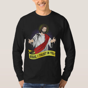 Jesus vertraue ich dir katholischen Menschen T-Shirt
