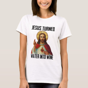 Jesus verwandelte Wasser in Wein Christlich T-Shirt