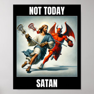 Jesus Vs Satan spielt Lacrosse - nicht heute Satan Poster