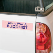 Jesus war A, BUDDHISTISCH Autoaufkleber (On Truck)