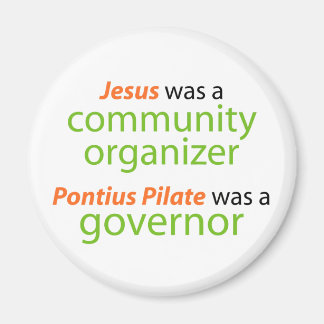 Jesus war ein Gemeindeorganisator. Magnet