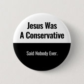 Jesus war ein Konservativer - sagte nie jemand Button (Vorderseite)