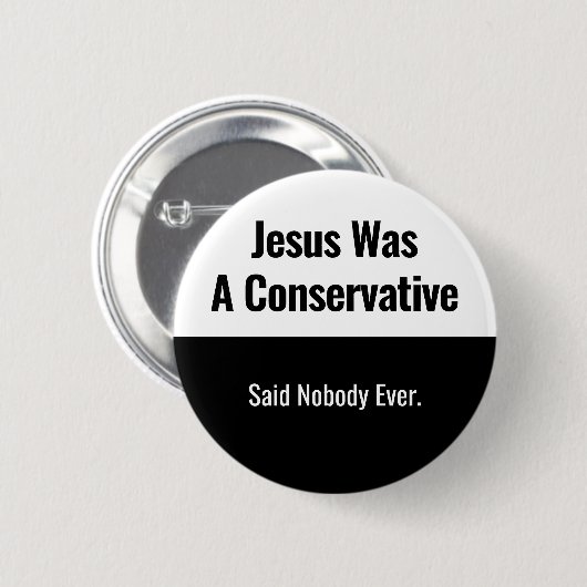 Jesus war ein Konservativer - sagte nie jemand Button (Vorne & Hinten)