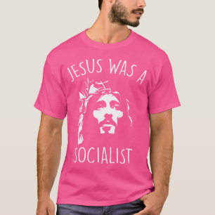 Jesus war ein sozialistischer Funny Liberalismus C T-Shirt