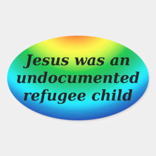 Jesus war ein undokumentiertes Flüchtlingskind Ovaler Aufkleber